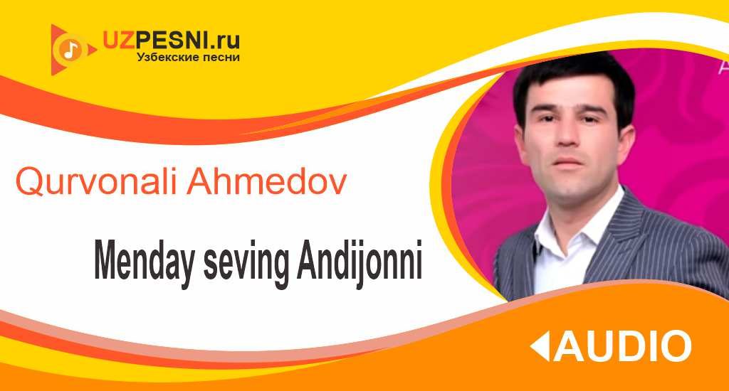 Qurvonali Ahmedov - Menday seving Andijonni