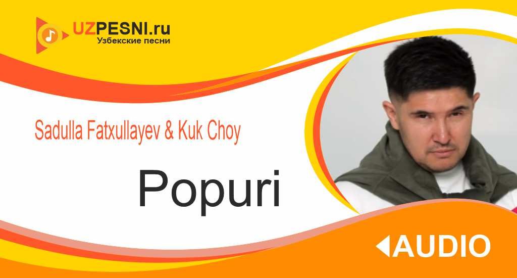 Sadulla Fatxullayev & Kuk Choy - Popuri