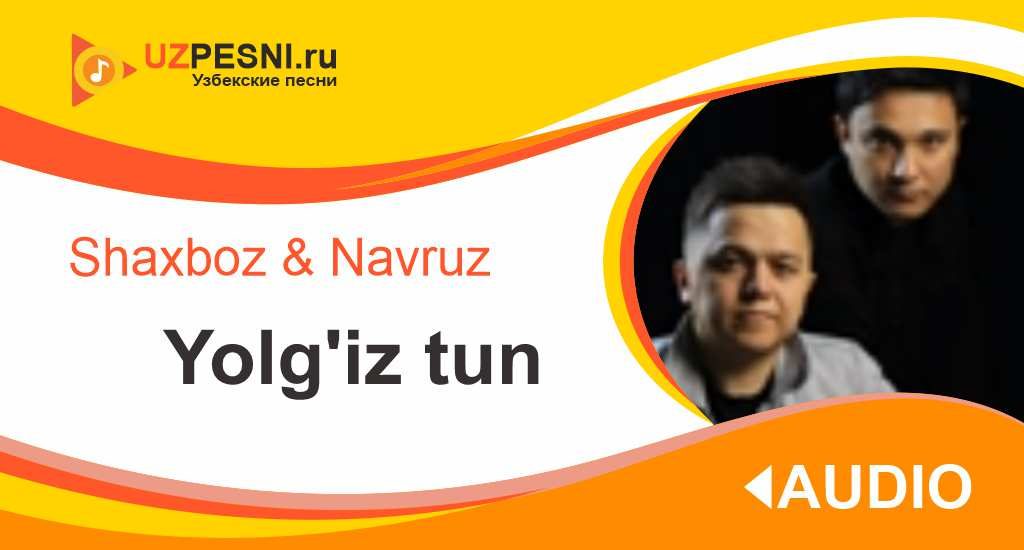 Shaxboz & Navruz - Yolg'iz tun