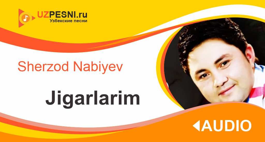 Sherzod Nabiyev - Jigarlarim