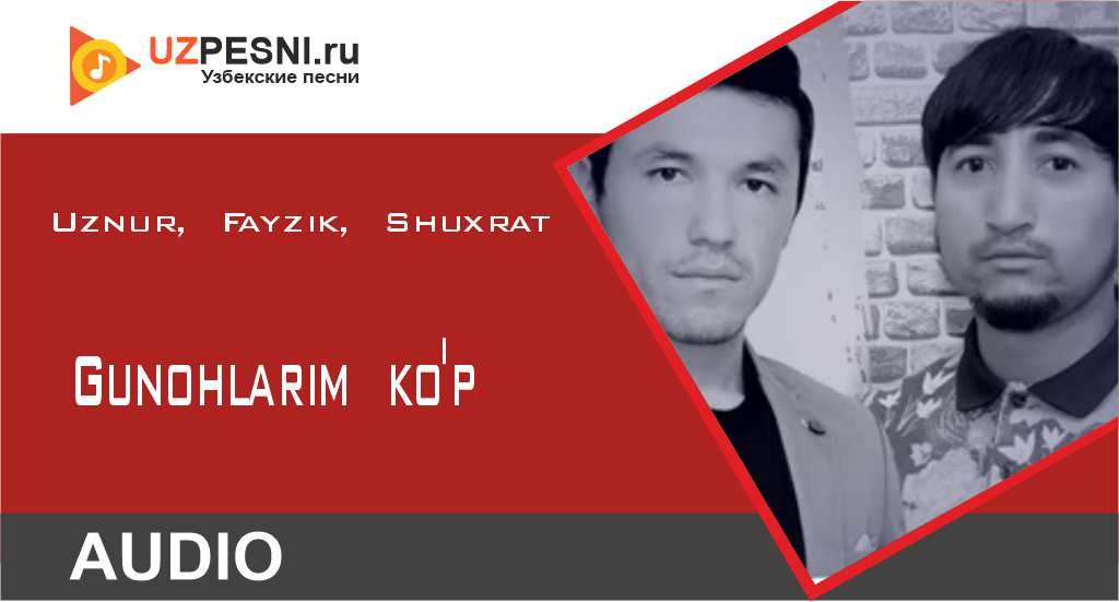 Uznur, Fayzik, Shuxrat - Gunohlarim ko'p