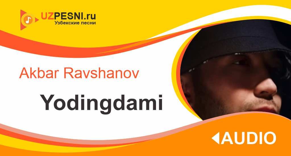 Akbar Ravshanov - Yodingdami