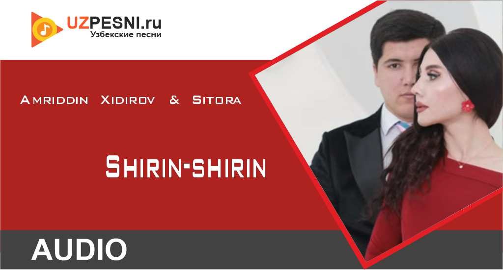 Amriddin Xidirov & Sitora - Shirin-shirin