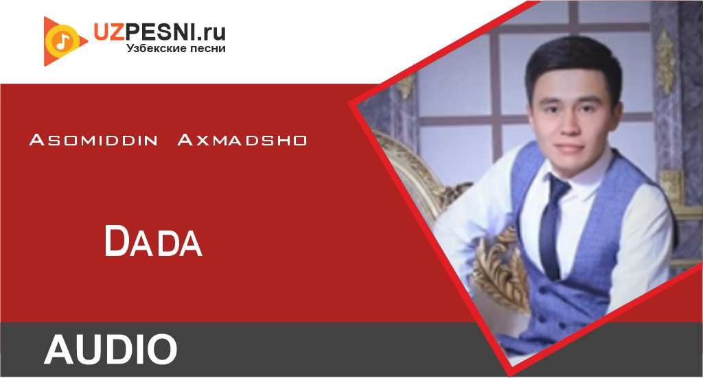 Asomiddin Axmadsho - Dada