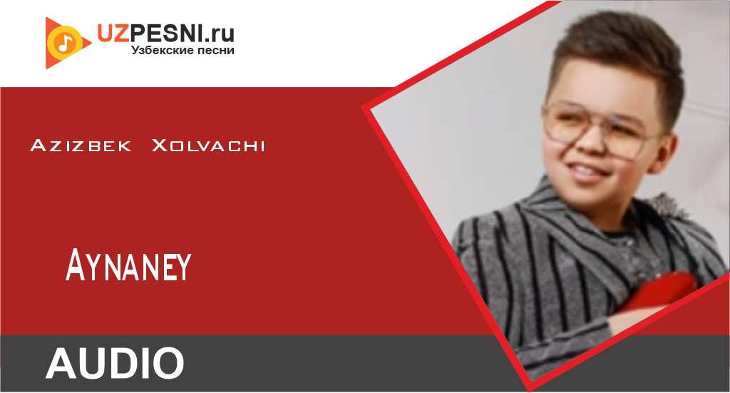 Azizbek Xolvachi - Aynaney