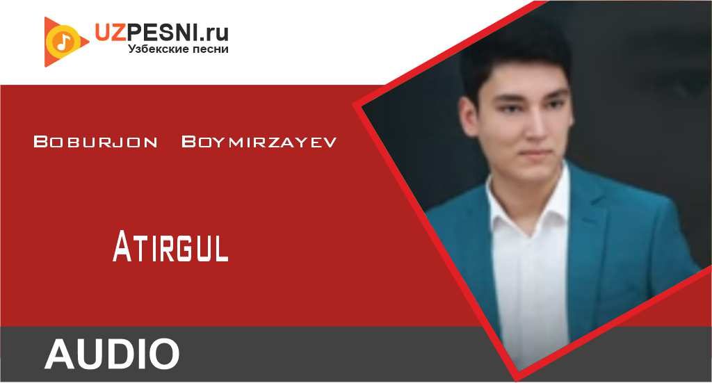 Boburjon Boymirzayev - Atirgul
