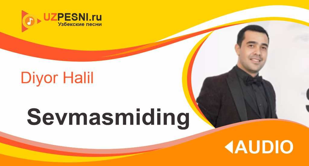 Diyor Halil - Sevmasmiding