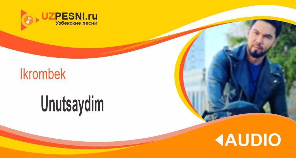 Ikrombek - Unutsaydim