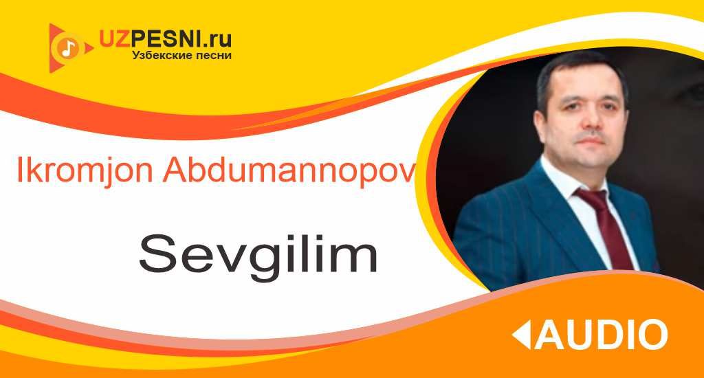 Ikromjon Abdumannopov - Sevgilim