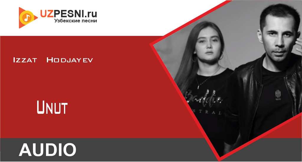 Izzat Hodjayev - Unut