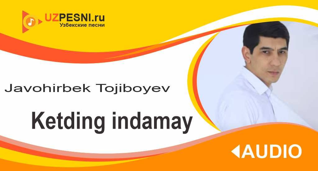 Javohirbek Tojiboyev - Ketding indamay