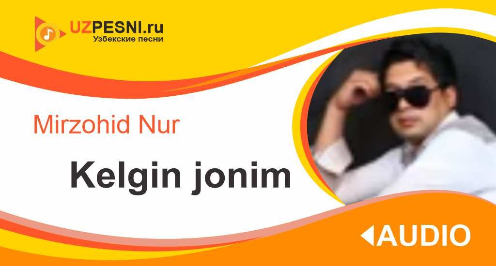 Mirzohid Nur - Kelgin jonim