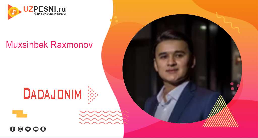 Muxsinbek Raxmonov - Dadajonim