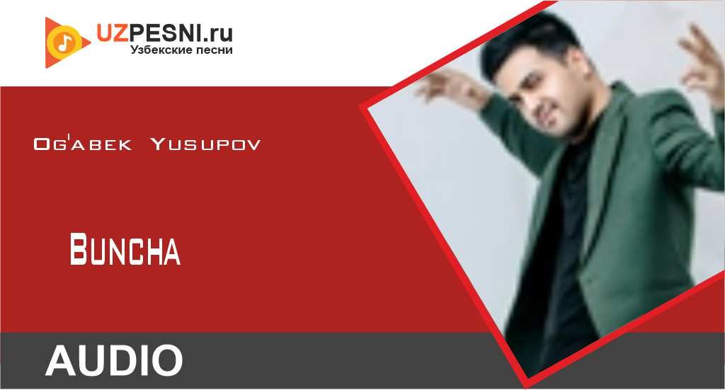 Og'abek Yusupov - Buncha