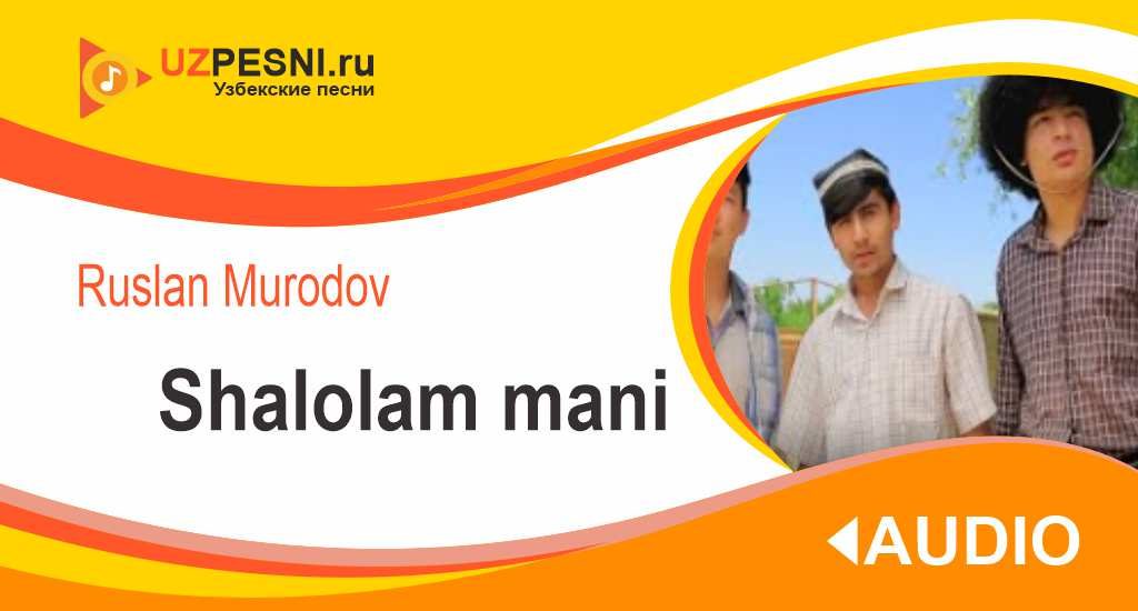 Ruslan Murodov - Shalolam mani