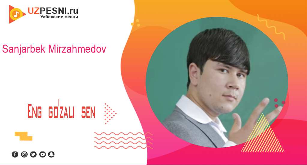 Sanjarbek Mirzahmedov - Eng go'zali sen