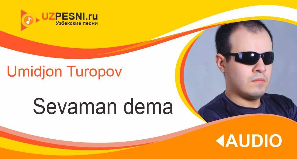 Umidjon Turopov - Sevaman dema