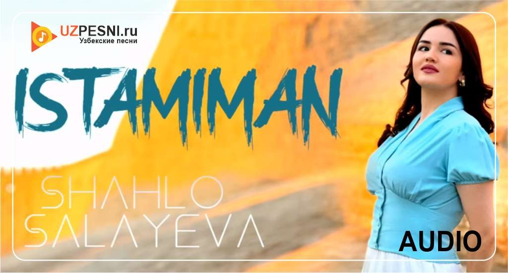 Shahlo Salayeva - Istamiman