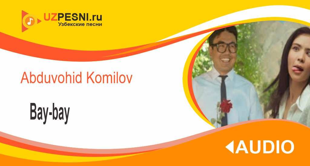 Abduvohid Komilov - Bay-bay