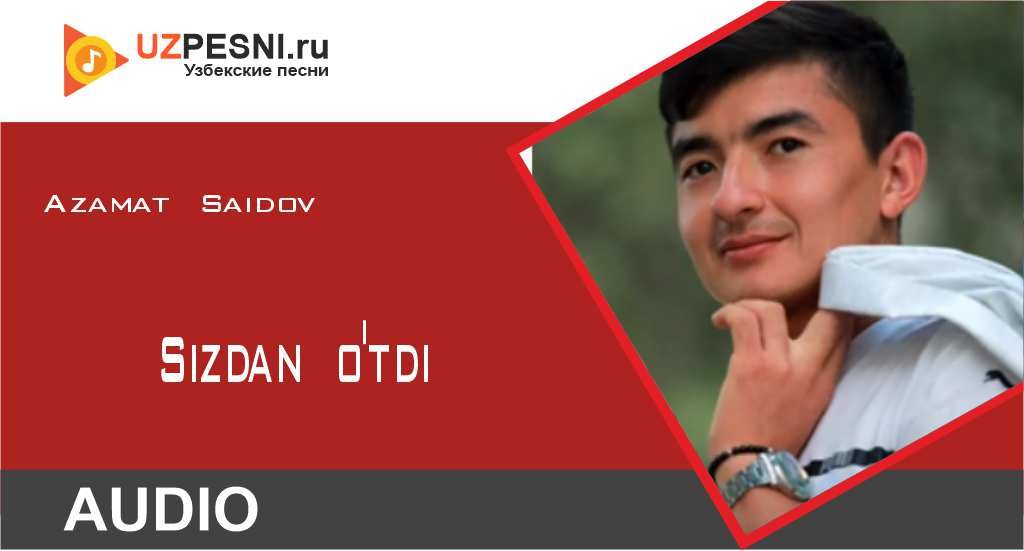 Azamat Saidov - Sizdan o'tdi