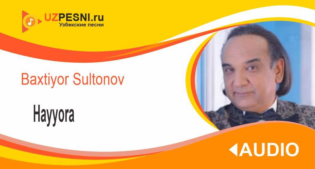 Baxtiyor Sultonov - Hayyora