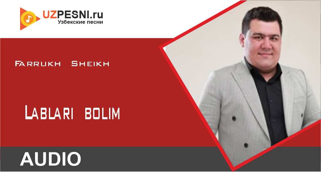 Farrukh Sheikh - Lablari bolim