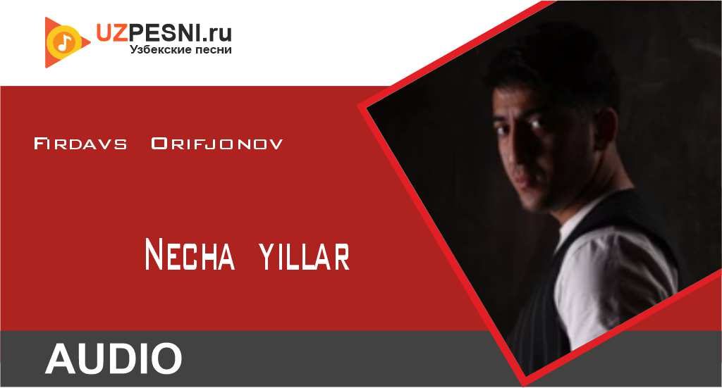 Firdavs Orifjonov - Necha yillar