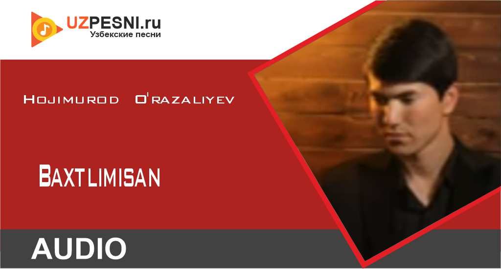 Hojimurod O'razaliyev - Baxtlimisan