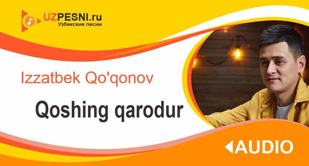 Izzatbek Qo'qonov - Qoshing qarodur