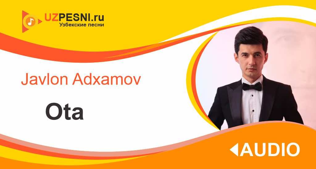 Javlon Adxamov - Ota