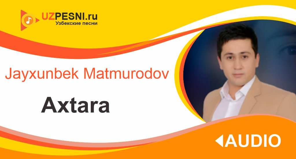 Jayxunbek Matmurodov - Axtara