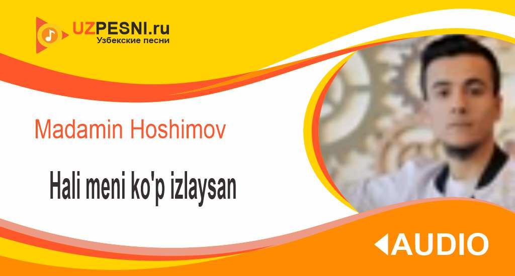 Madamin Hoshimov - Hali meni ko'p izlaysan