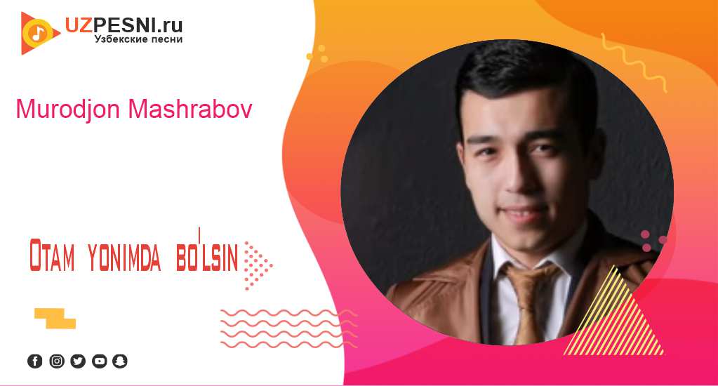 Murodjon Mashrabov - Otam yonimda bo'lsin