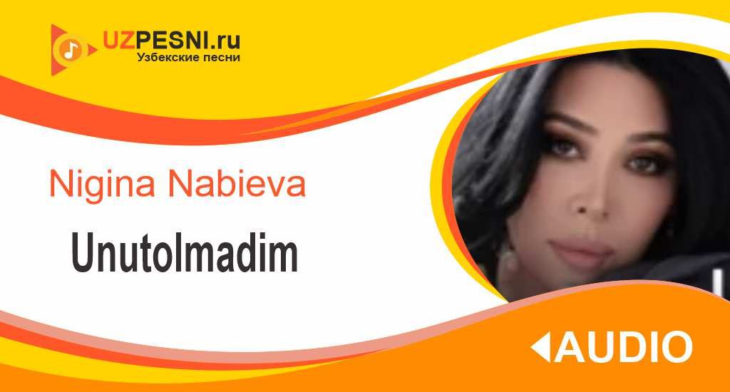 Nigina Nabieva - Unutolmadim
