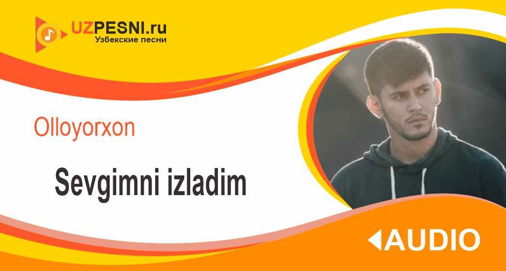 Olloyorxon - Sevgimni izladim