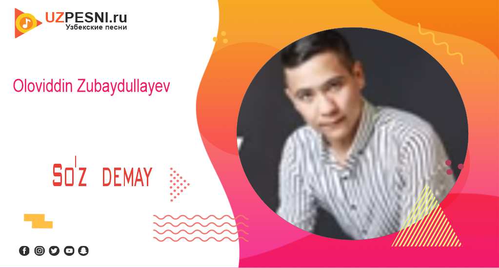Oloviddin Zubaydullayev - So'z demay