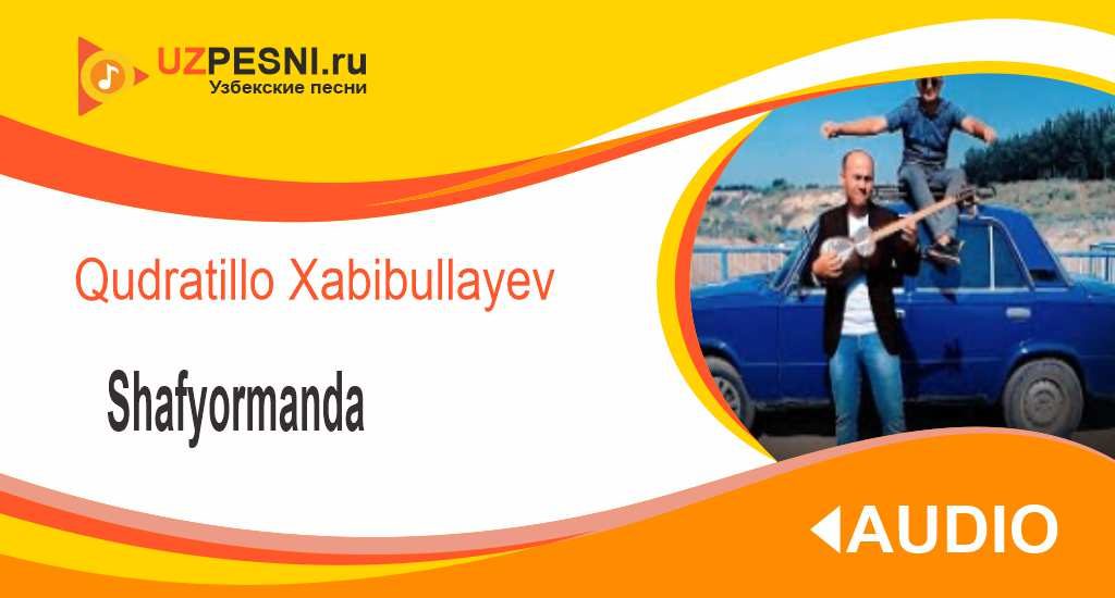 Qudratillo Xabibullayev - Shafyormanda