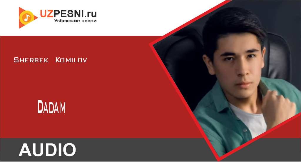Sherbek Komilov - Dadam