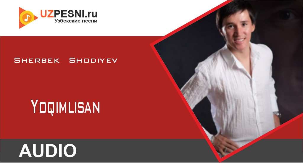 Sherbek Shodiyev - Yoqimlisan