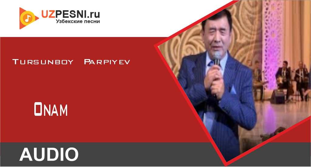 Tursunboy Parpiyev - Onam