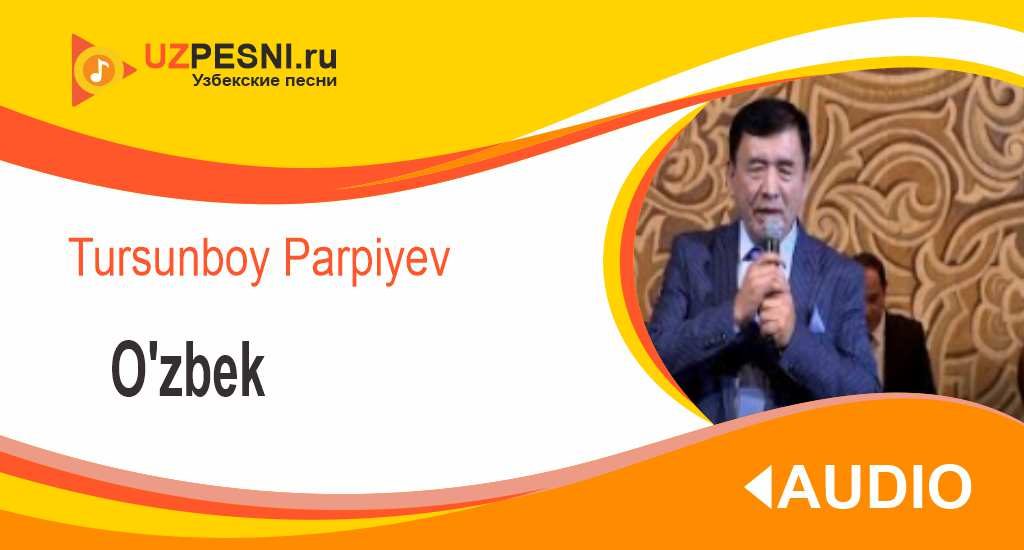 Tursunboy Parpiyev - O'zbek