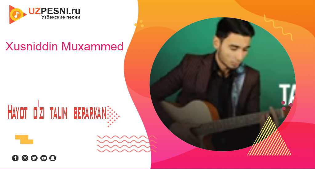 Xusniddin Muxammed - Hayot o'zi talim berarkan