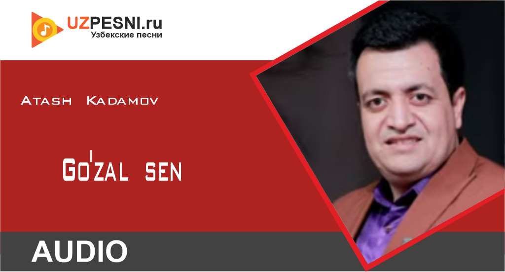 Atash Kadamov - Go'zal sen