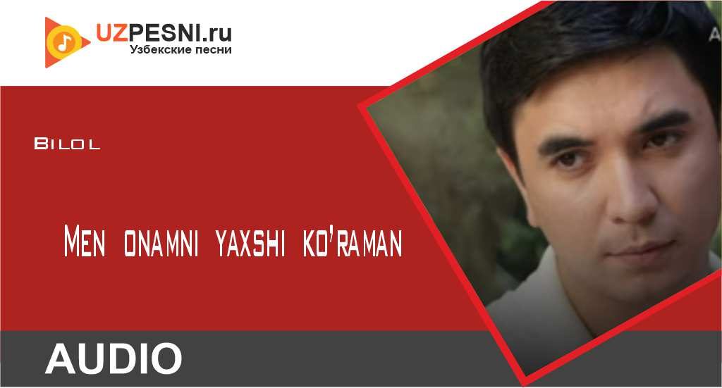 Bilol - Men onamni yaxshi ko’raman