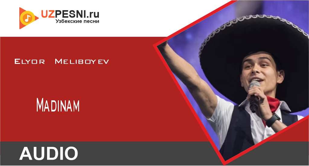 Elyor Meliboyev - Madinam