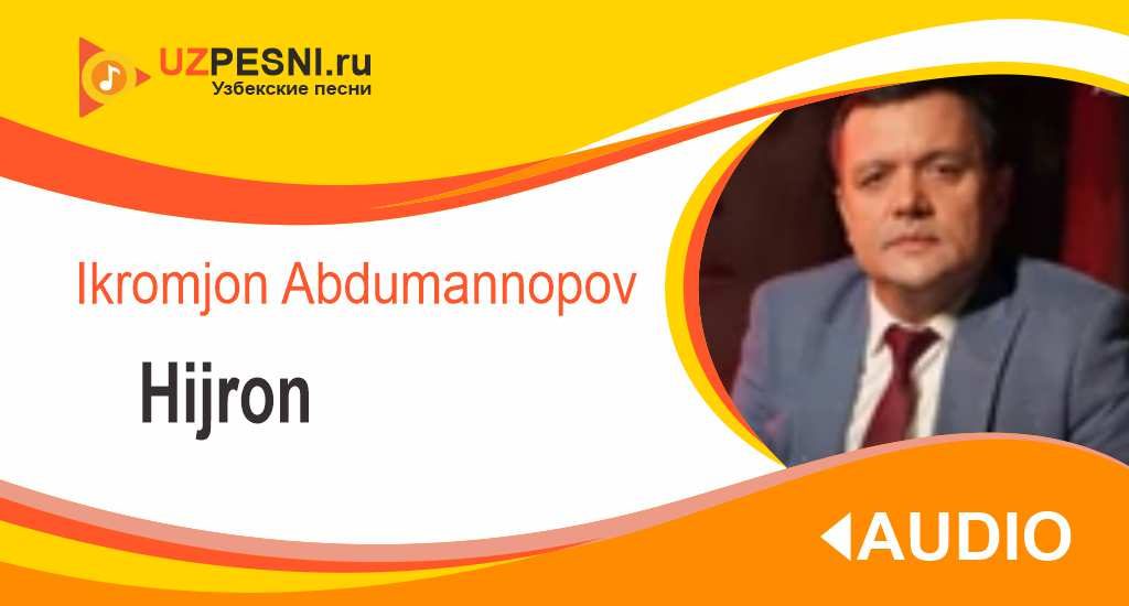 Ikromjon Abdumannopov - Hijron