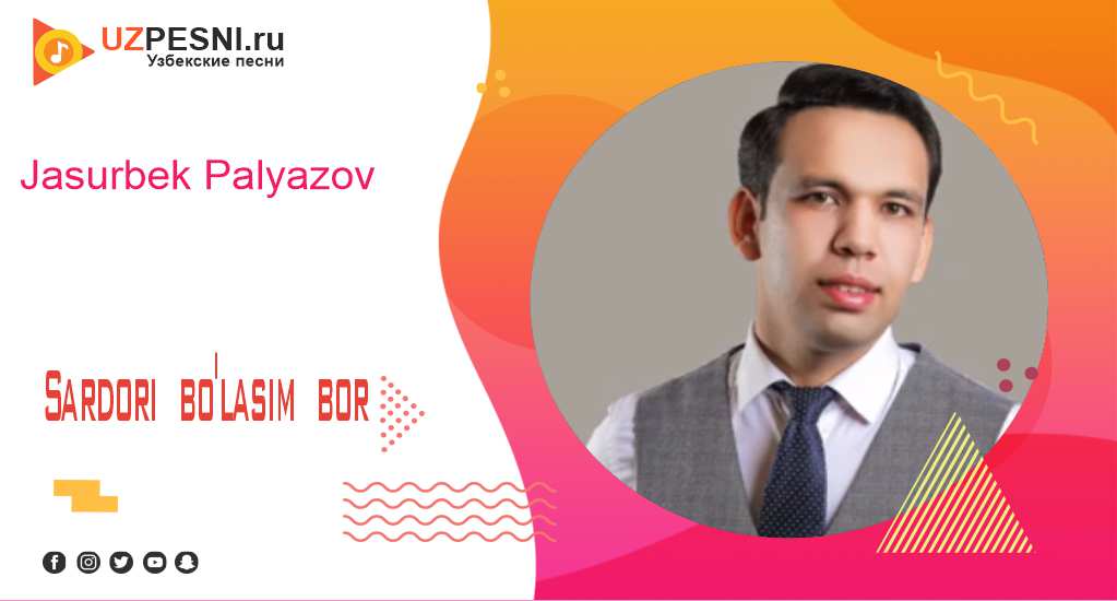 Jasurbek Palyazov - Sardori bo'lasim bor
