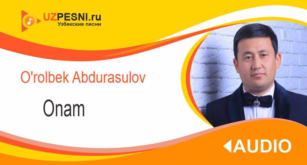 O'rolbek Abdurasulov - Onam