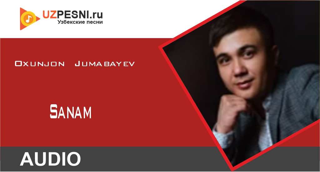 Oxunjon Jumabayev - Sanam