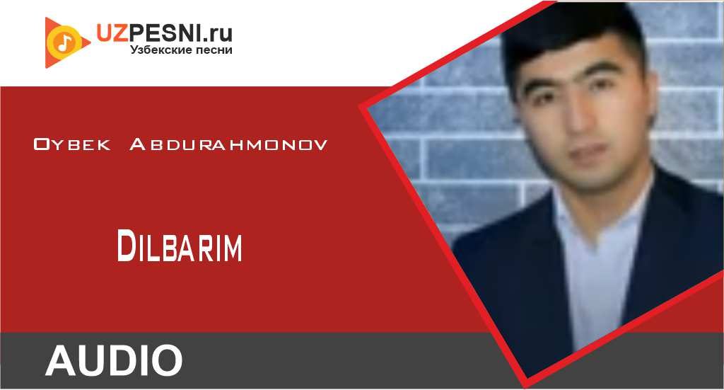 Oybek Abdurahmonov - Dilbarim